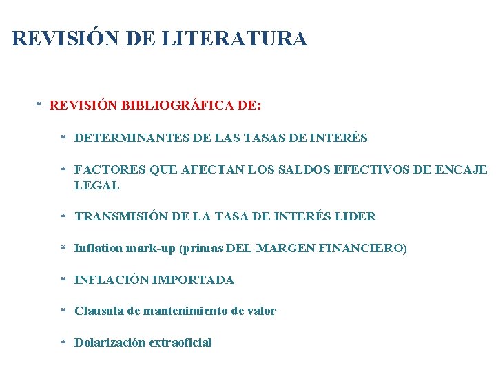 REVISIÓN DE LITERATURA REVISIÓN BIBLIOGRÁFICA DE: DETERMINANTES DE LAS TASAS DE INTERÉS FACTORES QUE