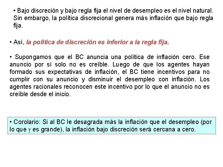  • Bajo discreción y bajo regla fija el nivel de desempleo es el