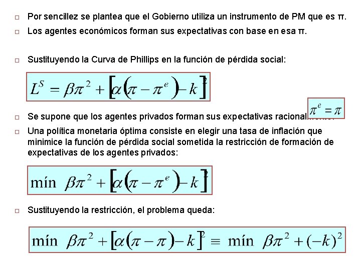  Por sencillez se plantea que el Gobierno utiliza un instrumento de PM que