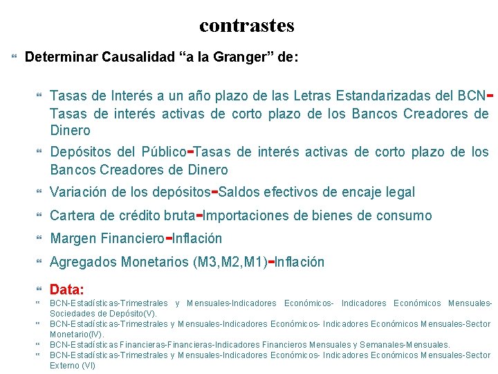 contrastes Determinar Causalidad “a la Granger” de: Tasas de Interés a un año plazo