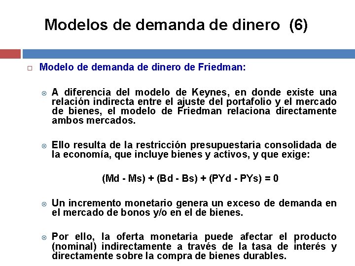 Modelos de demanda de dinero (6) Modelo de demanda de dinero de Friedman: A