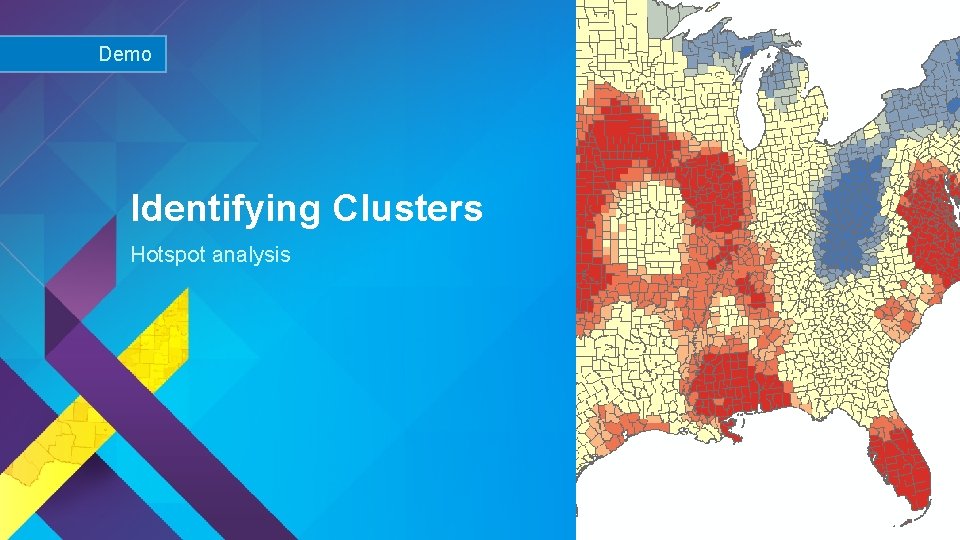 Demo Identifying Clusters Hotspot analysis Esri UC 2015 | Technical Workshop | 
