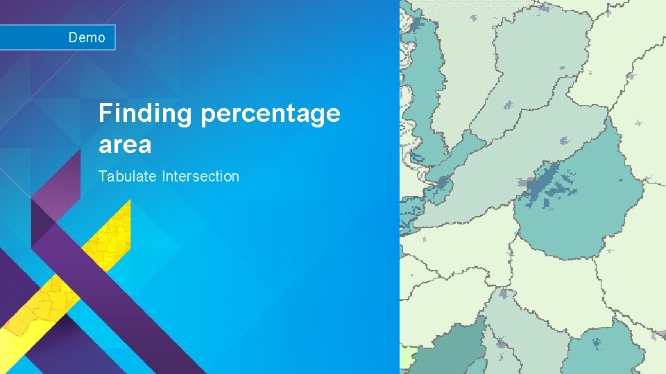 Demo Finding percentage area Tabulate Intersection Esri UC 2015 | Technical Workshop | 