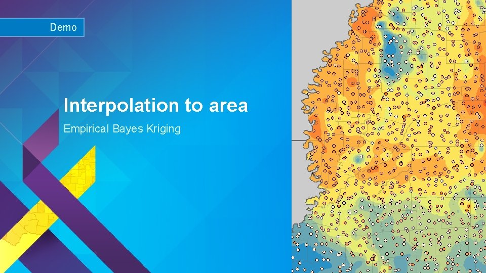 Demo Interpolation to area Empirical Bayes Kriging Esri UC 2015 | Technical Workshop |
