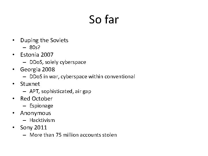 So far • Duping the Soviets – 80 s? • Estonia 2007 – DDo.