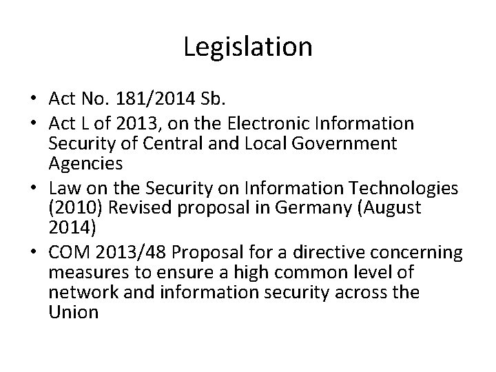 Legislation • Act No. 181/2014 Sb. • Act L of 2013, on the Electronic