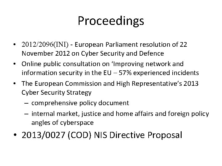 Proceedings • 2012/2096(INI) - European Parliament resolution of 22 November 2012 on Cyber Security