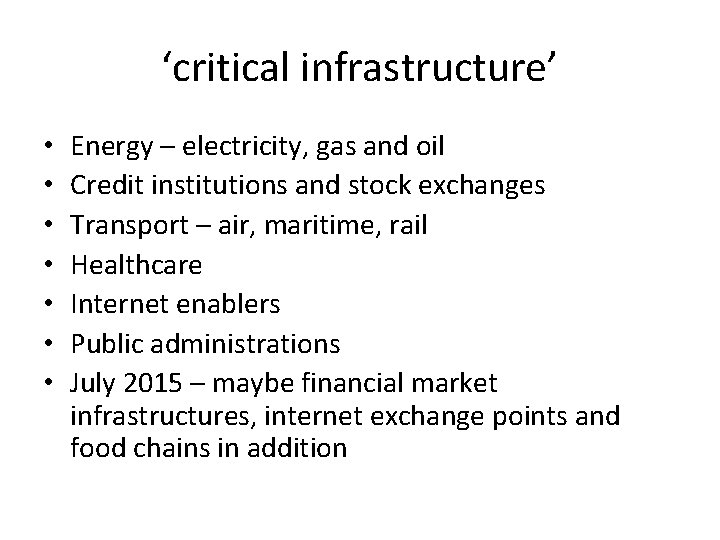 ‘critical infrastructure’ • • Energy – electricity, gas and oil Credit institutions and stock