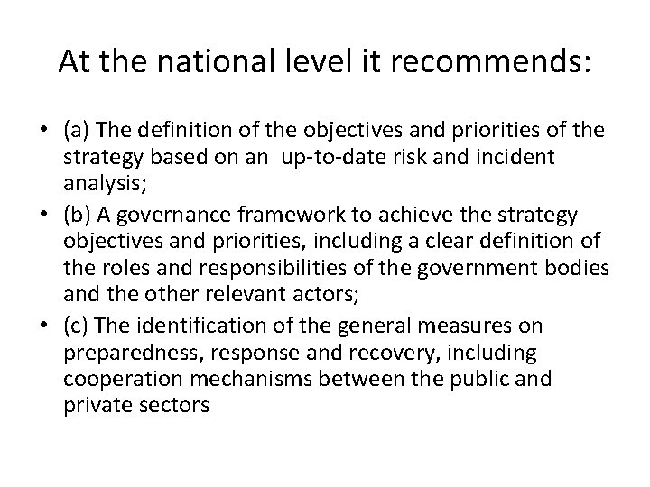 At the national level it recommends: • (a) The definition of the objectives and