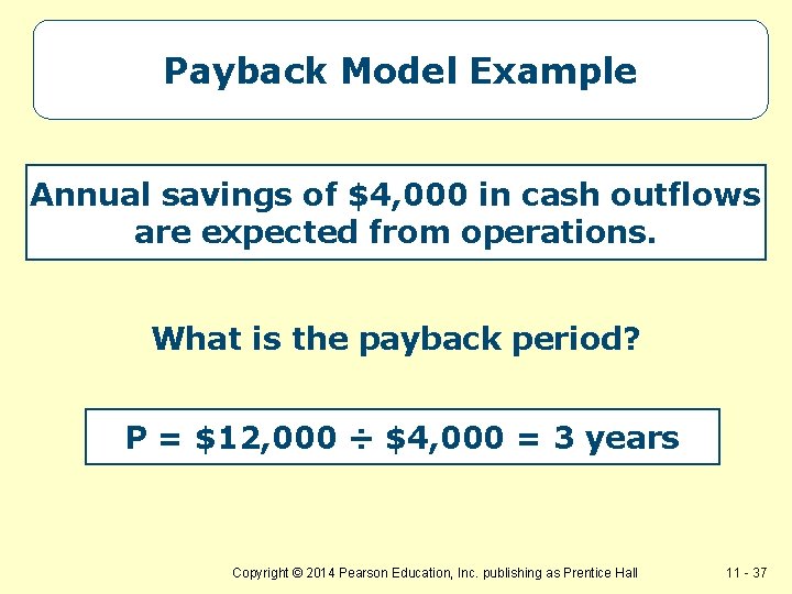 Payback Model Example Annual savings of $4, 000 in cash outflows are expected from
