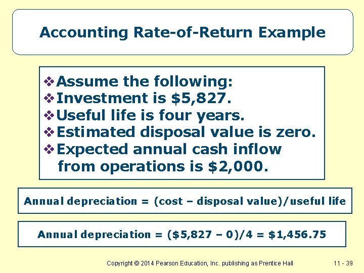 Accounting Rate-of-Return Example v. Assume the following: v. Investment is $5, 827. v. Useful
