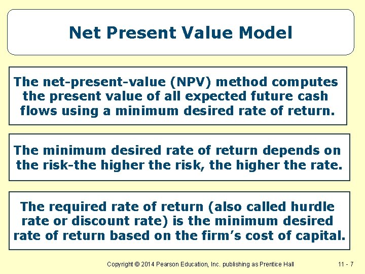 Net Present Value Model The net-present-value (NPV) method computes the present value of all