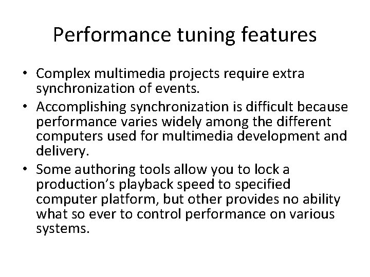Performance tuning features • Complex multimedia projects require extra synchronization of events. • Accomplishing Performance tuning features • Complex multimedia projects require extra synchronization of events. • Accomplishing