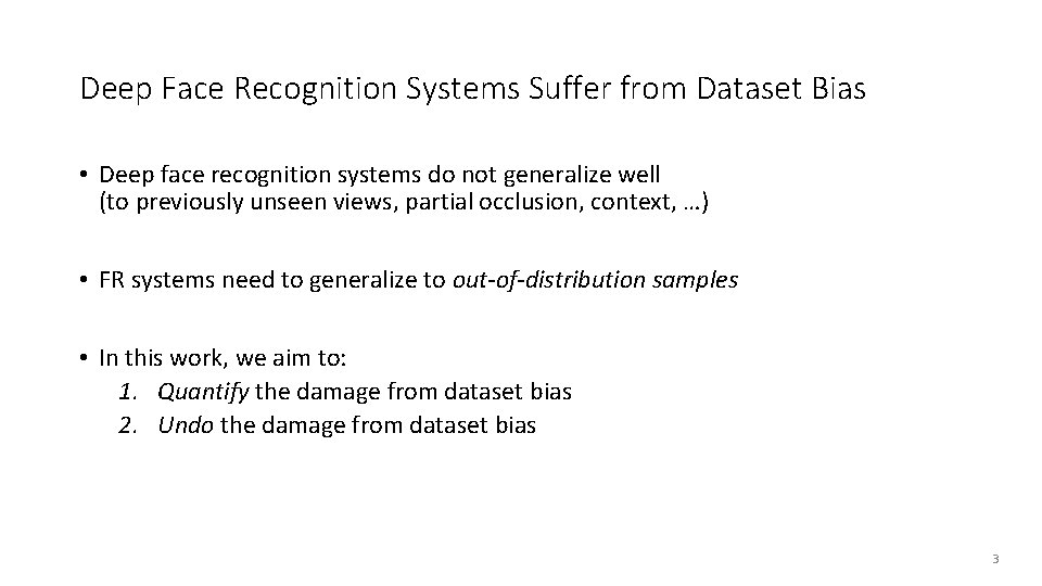 Deep Face Recognition Systems Suffer from Dataset Bias • Deep face recognition systems do