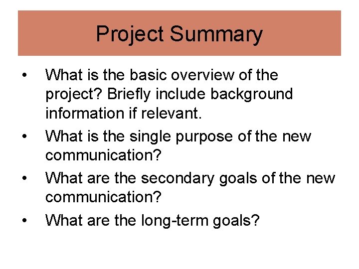 Project Summary • • What is the basic overview of the project? Briefly include