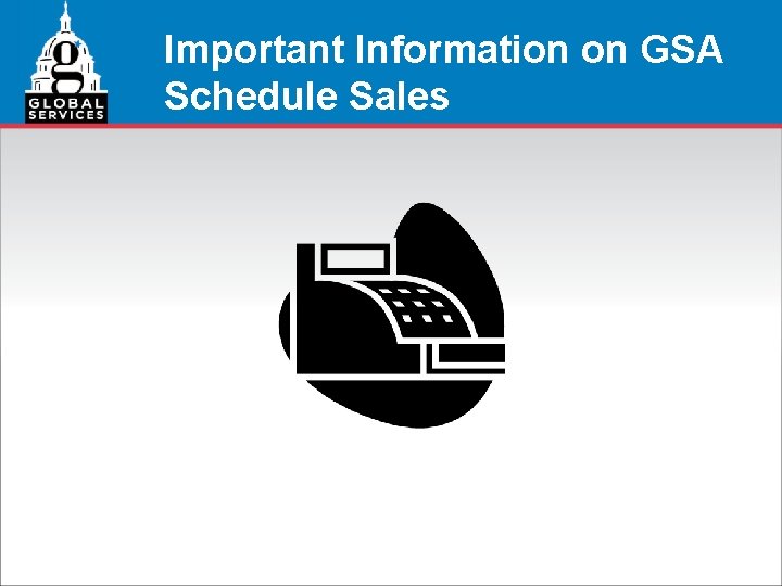 Important Information on GSA Schedule Sales 