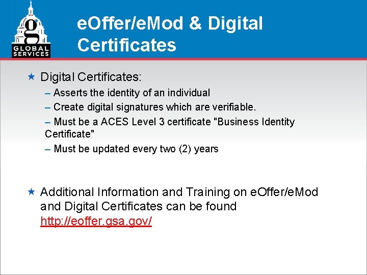 e. Offer/e. Mod & Digital Certificates « Digital Certificates: – Asserts the identity of