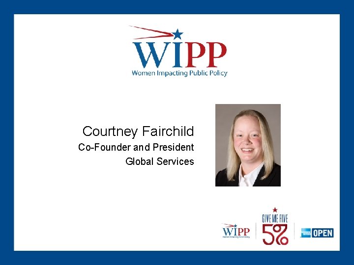 Courtney Fairchild Co-Founder and President Global Services 