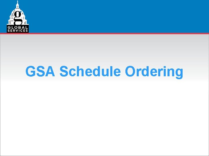 GSA Schedule Ordering 