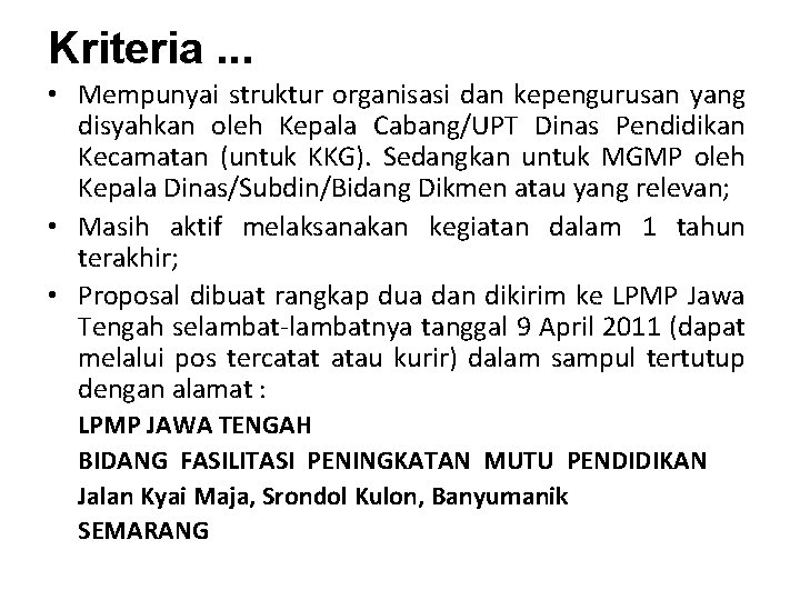 Kriteria. . . • Mempunyai struktur organisasi dan kepengurusan yang disyahkan oleh Kepala Cabang/UPT