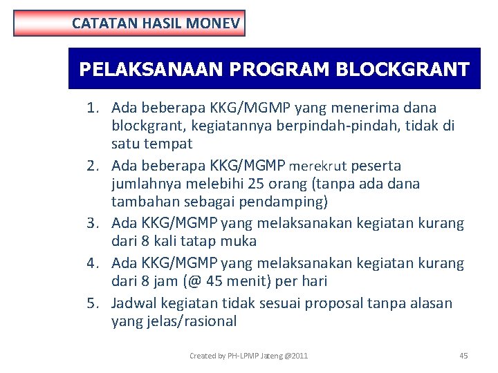 CATATAN HASIL MONEV PELAKSANAAN PROGRAM BLOCKGRANT 1. Ada beberapa KKG/MGMP yang menerima dana blockgrant,