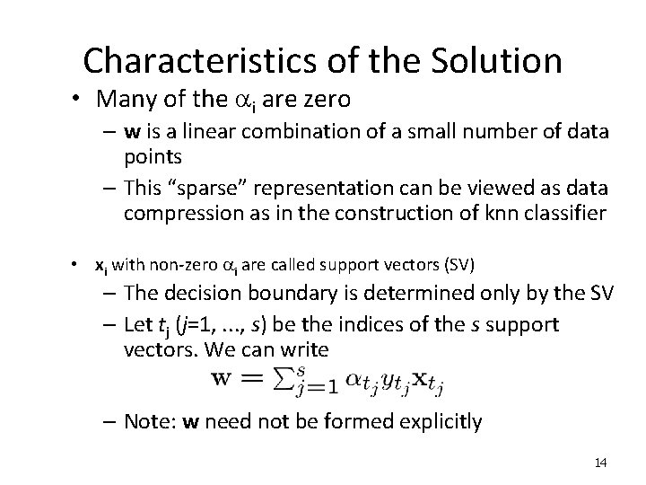 Characteristics of the Solution • Many of the ai are zero – w is