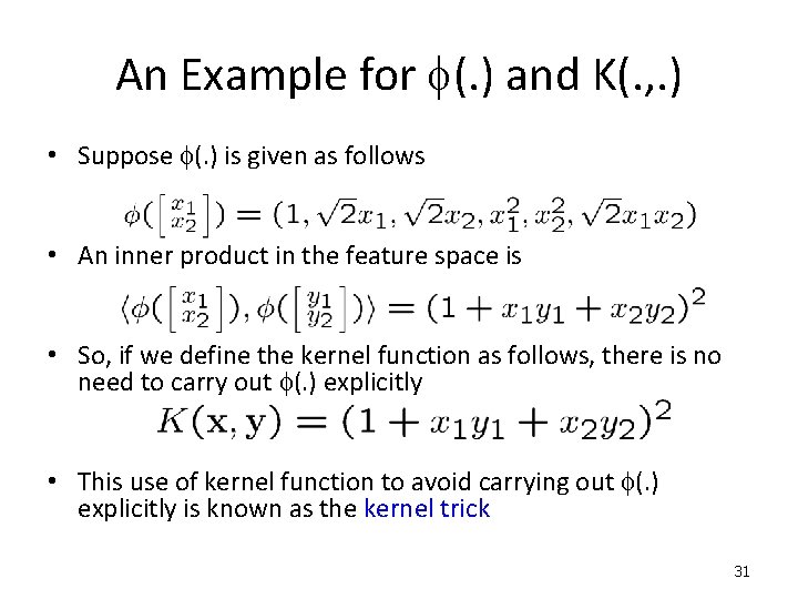 An Example for f(. ) and K(. , . ) • Suppose f(. )