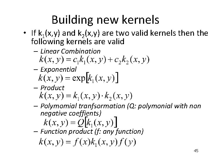 Building new kernels • If k 1(x, y) and k 2(x, y) are two