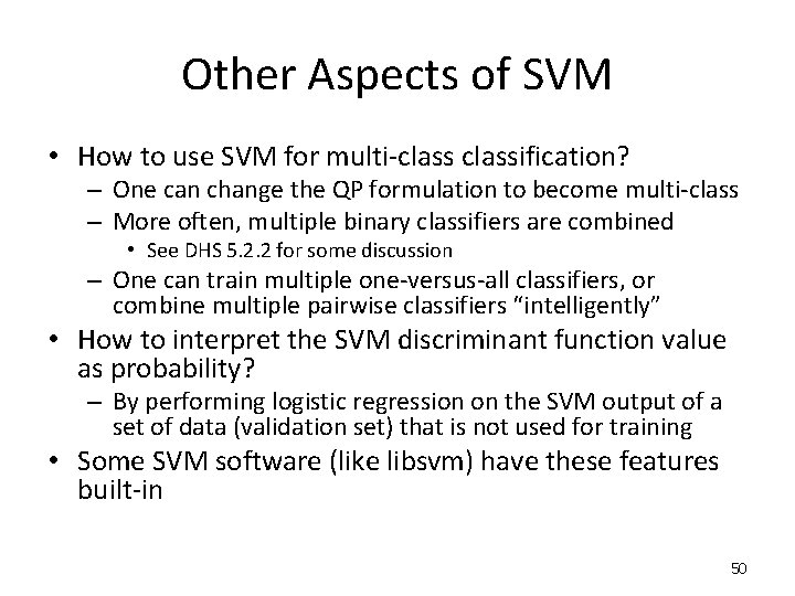 Other Aspects of SVM • How to use SVM for multi-classification? – One can