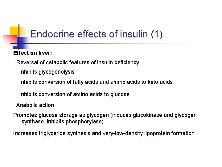 Endocrine effects of insulin (1) Effect on liver: Reversal of catabolic features of insulin