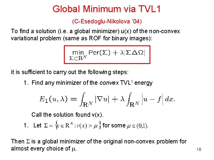 Global Minimum via TVL 1 (C-Esedoglu-Nikolova ’ 04) To find a solution (i. e.