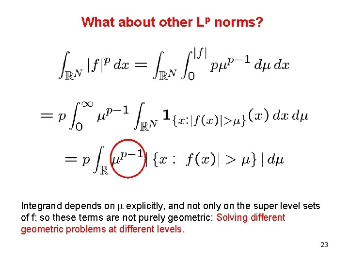 What about other Lp norms? Integrand depends on explicitly, and not only on the