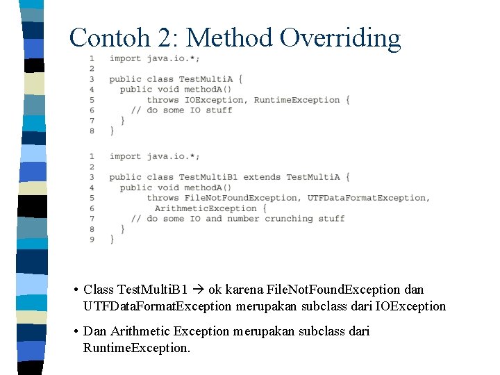 Contoh 2: Method Overriding • Class Test. Multi. B 1 ok karena File. Not.