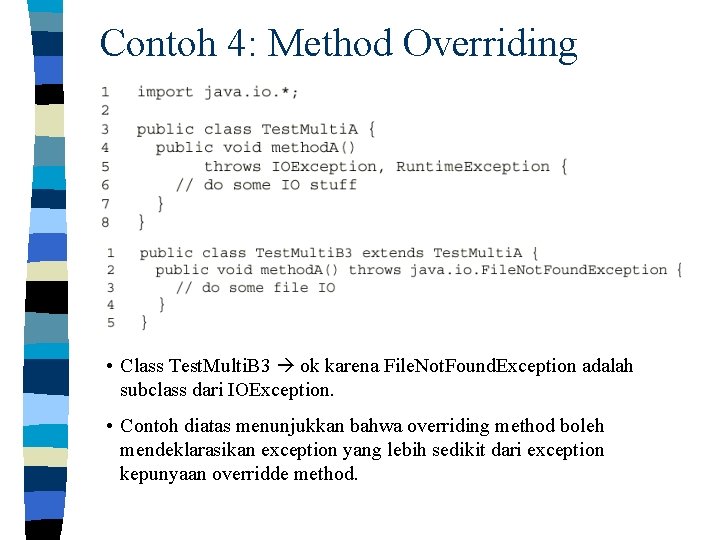 Contoh 4: Method Overriding • Class Test. Multi. B 3 ok karena File. Not.