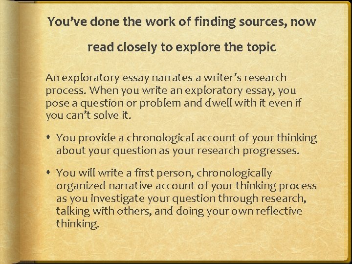 You’ve done the work of finding sources, now read closely to explore the topic