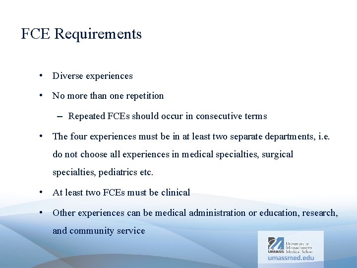 FCE Requirements • Diverse experiences • No more than one repetition – Repeated FCEs