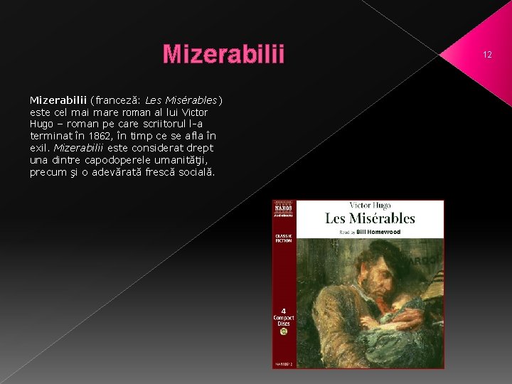 Mizerabilii (franceză: Les Misérables) este cel mai mare roman al lui Victor Hugo –