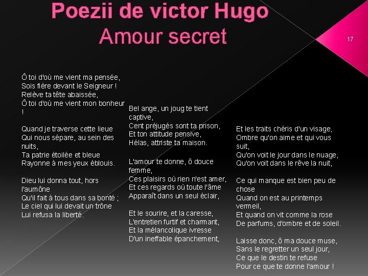 Poezii de victor Hugo Amour secret Ô toi d'où me vient ma pensée, Sois