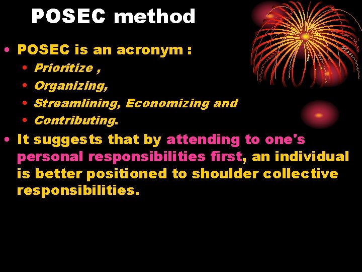 POSEC method • POSEC is an acronym : • • Prioritize , Organizing, Streamlining,