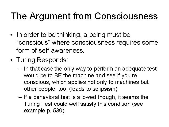 The Argument from Consciousness • In order to be thinking, a being must be