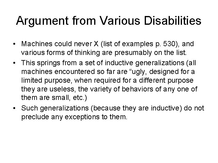 Argument from Various Disabilities • Machines could never X (list of examples p. 530),