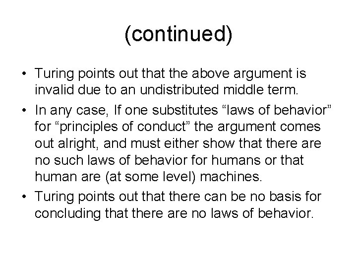 (continued) • Turing points out that the above argument is invalid due to an