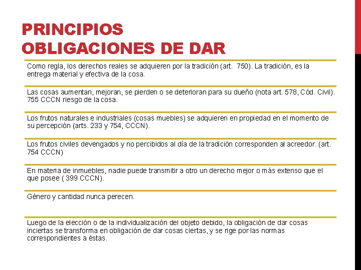 PRINCIPIOS OBLIGACIONES DE DAR Como regla, los derechos reales se adquieren por la tradición