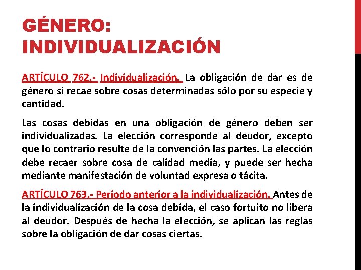 GÉNERO: INDIVIDUALIZACIÓN ARTÍCULO 762. - Individualización. La obligación de dar es de género si