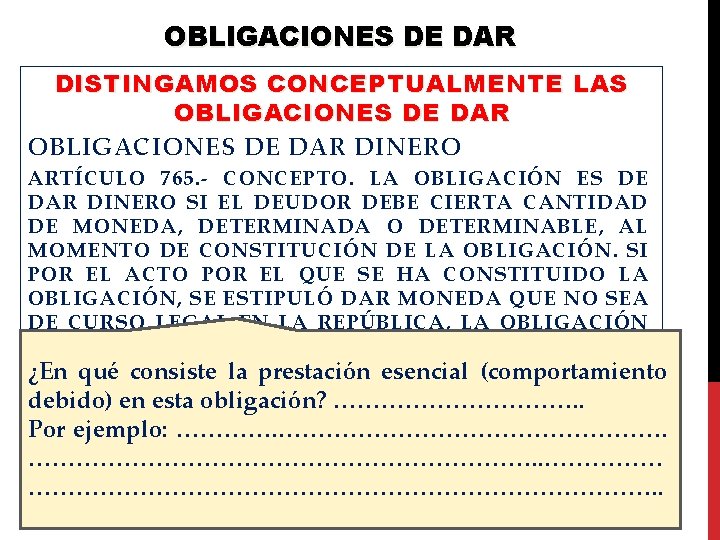 OBLIGACIONES DE DAR DISTINGAMOS CONCEPTUALMENTE LAS OBLIGACIONES DE DAR DINERO ARTÍCULO 765. - CONCEPTO.