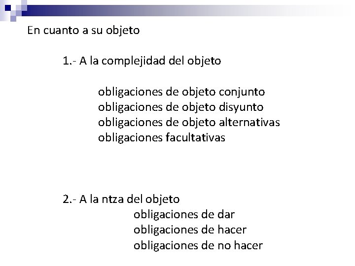 En cuanto a su objeto 1. - A la complejidad del objeto obligaciones de