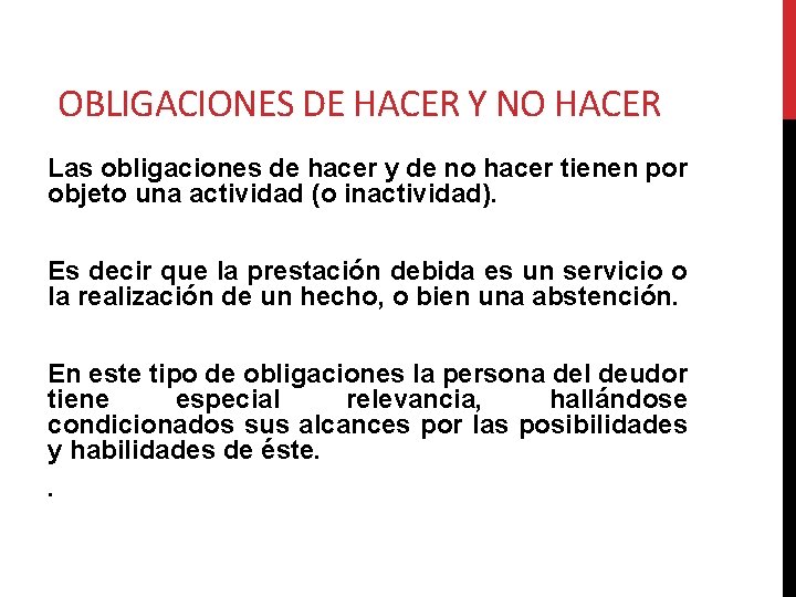 OBLIGACIONES DE HACER Y NO HACER Las obligaciones de hacer y de no hacer
