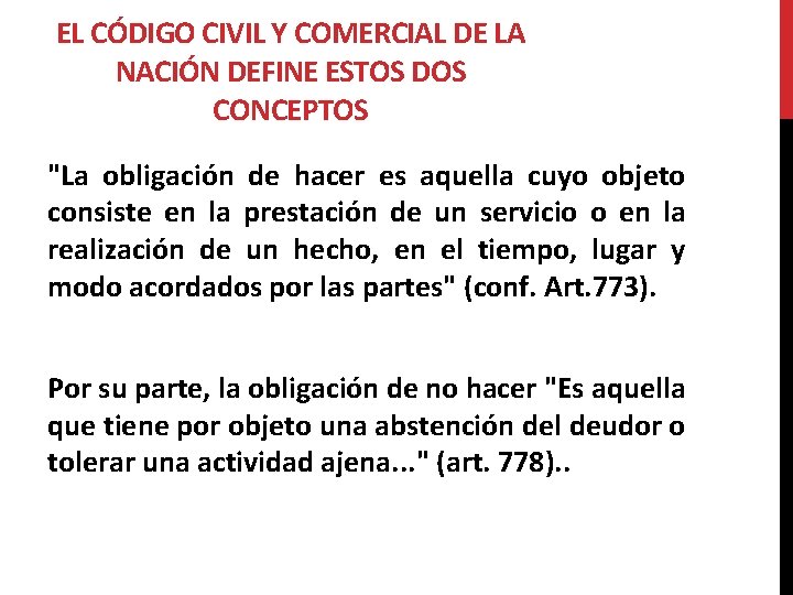 EL CÓDIGO CIVIL Y COMERCIAL DE LA NACIÓN DEFINE ESTOS DOS CONCEPTOS "La obligación