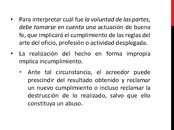  • Para interpretar cuál fue la voluntad de las partes, debe tomarse en