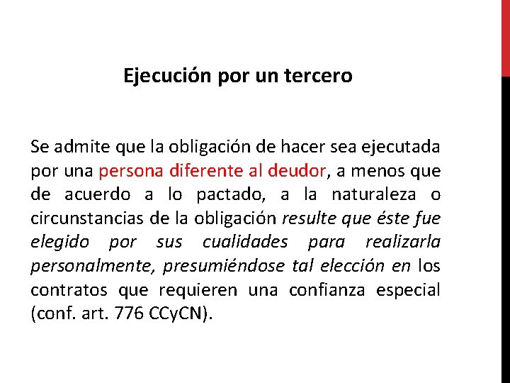 Ejecución por un tercero Se admite que la obligación de hacer sea ejecutada por